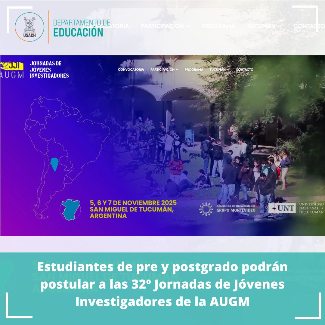 📢 ¡Atención estudiantes USACH!

Ya puedes postular a las 32º Jornadas de Jóvenes Investigadores AUGM 🌎

📍 Tucumán, 🇦🇷 | 📅 5 al 7 de nov.
🎓 Pre y postgrado | ⏳ Hasta el 31 de julio
📲 Más info. en acortar.link/jB392K

#AUGM2025 #USACH #InvestigaciónUSACH