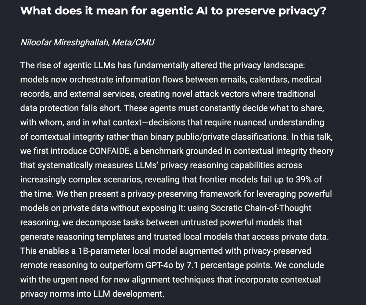 Leon Derczynski βπ» ππ (@leonderczynski) on Twitter photo Come to LLMSEC at ACL & hear Niloofar's keynote
"What does it mean for agentic AI to preserve privacy?" - <a href="/niloofar_mire/">Niloofar (βοΈ ACL)</a>, Meta/CMU
(Friday 1st Aug, 11.00; Austria Center Vienna Hall B)
See you there!
#acl2025 #acl2025nlp Come to LLMSEC at ACL & hear Niloofar's keynote
"What does it mean for agentic AI to preserve privacy?" - <a href="/niloofar_mire/">Niloofar (βοΈ ACL)</a>, Meta/CMU
(Friday 1st Aug, 11.00; Austria Center Vienna Hall B)
See you there!
#acl2025 #acl2025nlp