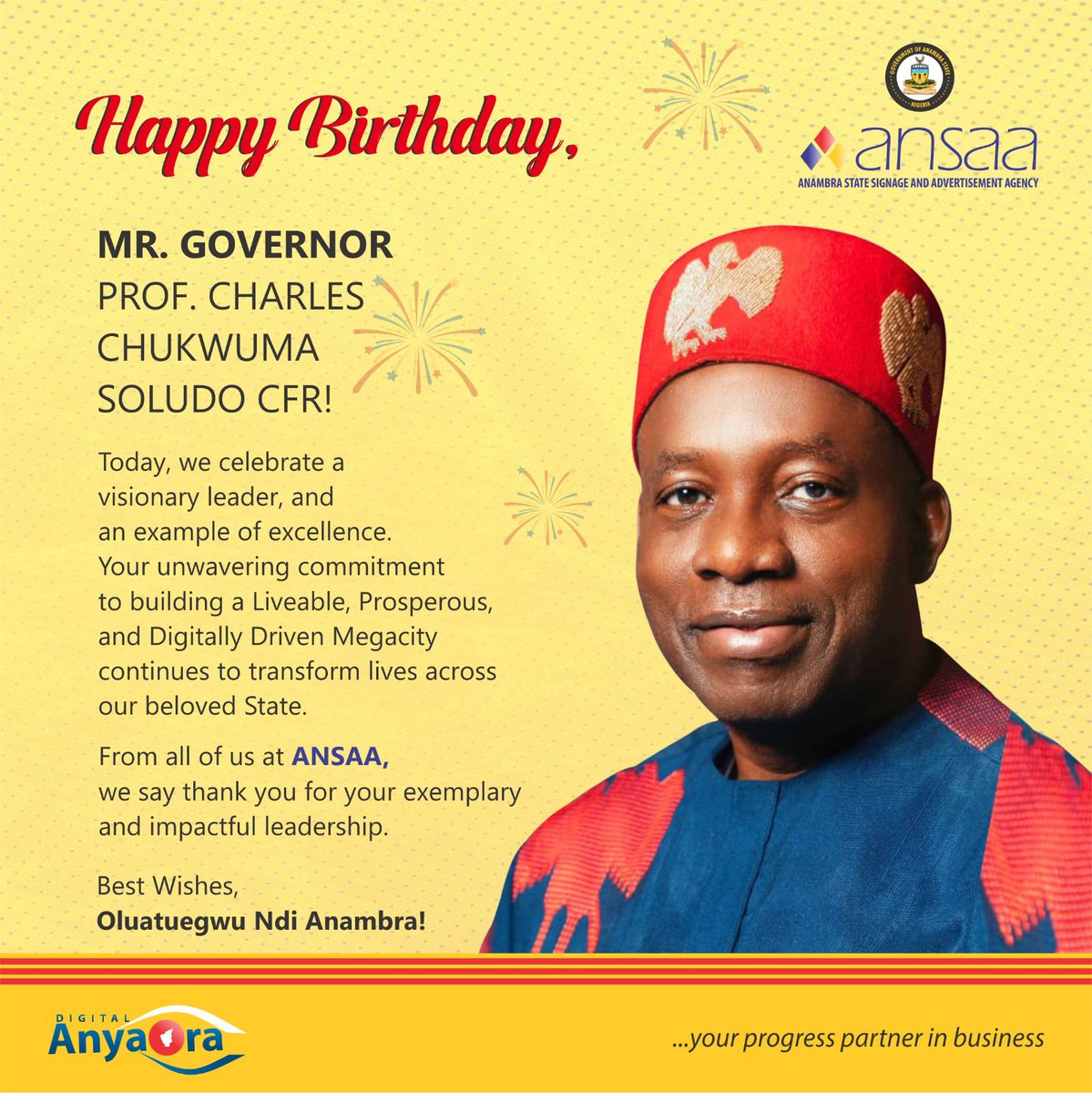 🎉 Happy Birthday, Mr Governor Prof Charles Chukwuma Soludo CFR, and best wishes from all of us at Anambra State Signage &amp; Advertisement Agency - ANSAA

ANSAA... your progress partner in business