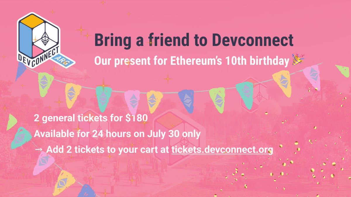 Ethereum turns 10 🎉
To celebrate, we’re making it easier to come to Devconnect with a friend: you get two general tickets for $180. bring someone new along.

Available for 24 hours on July 30.
