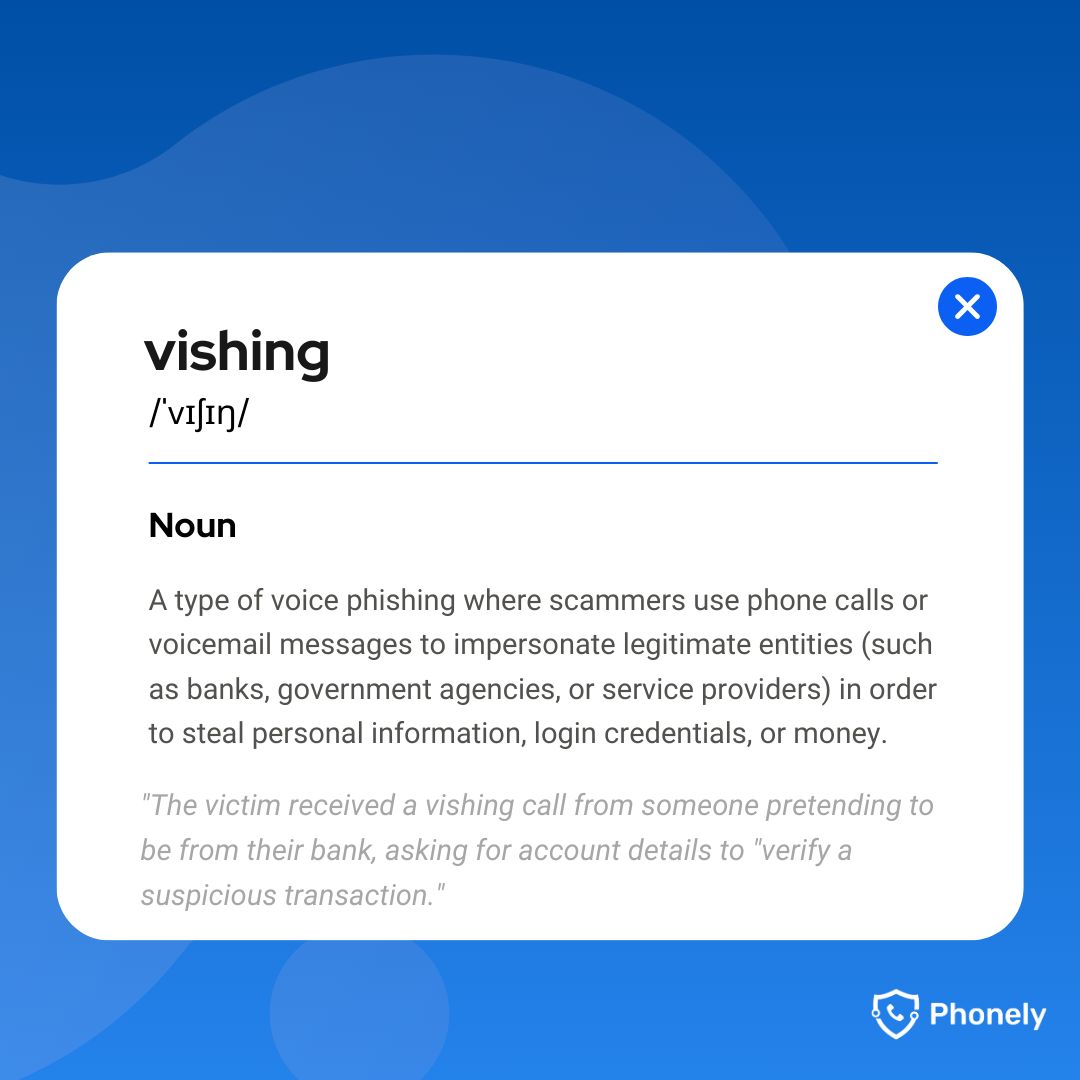📖 A-Z of Scam &amp; Fraud: Vishing

Vishing is a phone-based phishing scam where scammers use voice calls or voicemails to trick you into revealing personal information or making fraudulent payments. They may impersonate a trusted entity, like your bank, the police, or a utility