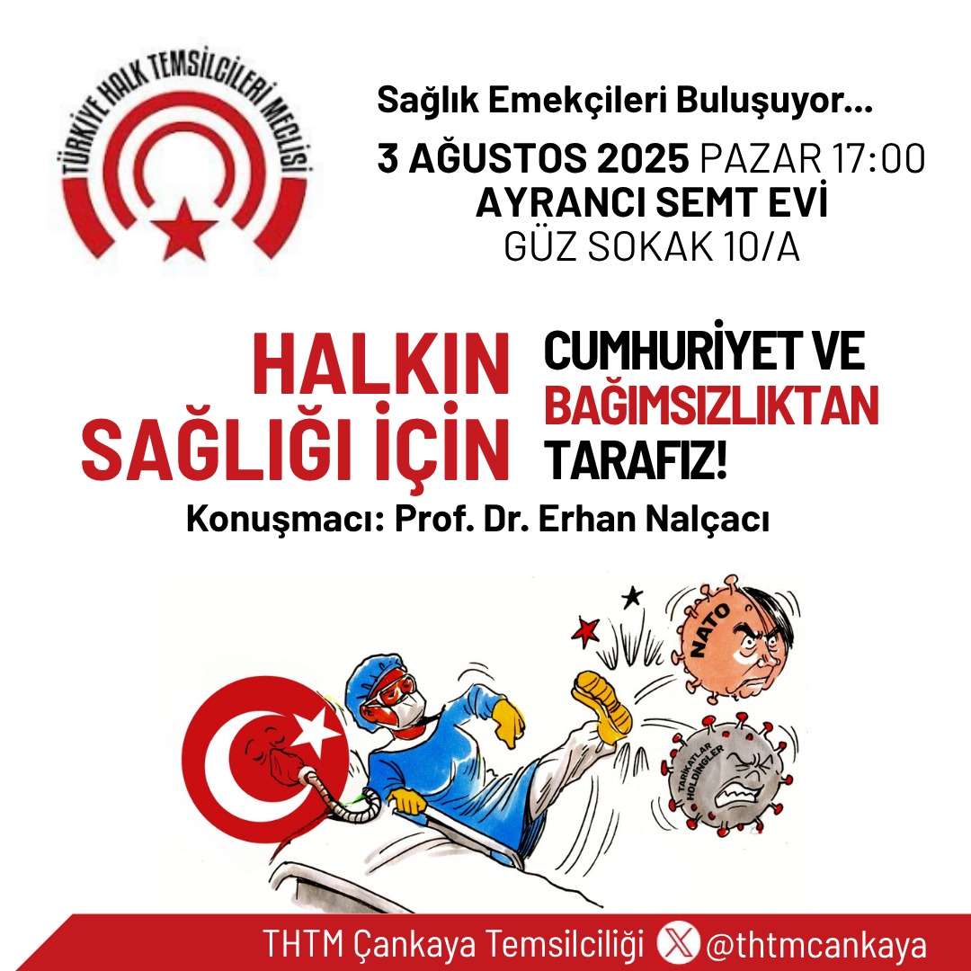 Ankara'da sağlık emekçileri olarak 'Cumhuriyet ve Bağımsızlıktan tarafız!' demek için buluşuyoruz.

Konuşmacı: Prof.Dr. Erhan Nalçacı

📅 3 Ağustos Pazar saat 17.00
📍 Ayrancı Semt Evi
<a href="/THalkMeclisi/">Türkiye Halk Temsilcileri Meclisi</a>