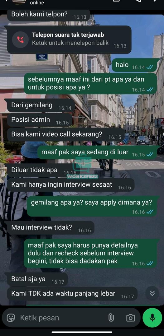worksfess's tweet image. work! ges ini penipuan kan yak? masa tiba&quot; wa, telfon langsung dibales wanya. ditanya pt apaan cuma jawab kayak gitu. gue cek email gak ada email masuk jadwal interview, tiati ya gaess