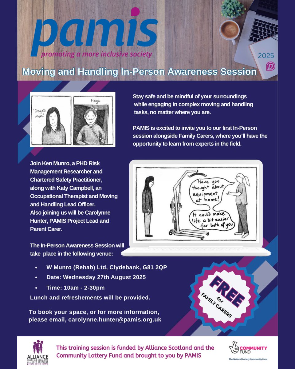 PAMIS are hosting an in-person Moving and Handling session for family carers, taking place at Munro W Rehab Ltd, Clydebank on Wednesday 27th August 2025.

Please see leaflet for more information.