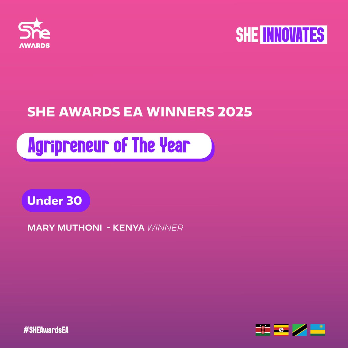 Agripreneur of the Year – Under 30
🏆 Winner: Mary Muthoni – Kenya
 Cultivating growth and sustainability through agribusiness excellence.
 #SHEAwards2025 #SheInnovates #AgriBusiness #FoodSecurity #Kenya 🇰🇪 #Uganda 🇺🇬 #Tanzania 🇹🇿 #Rwanda 🇷🇼