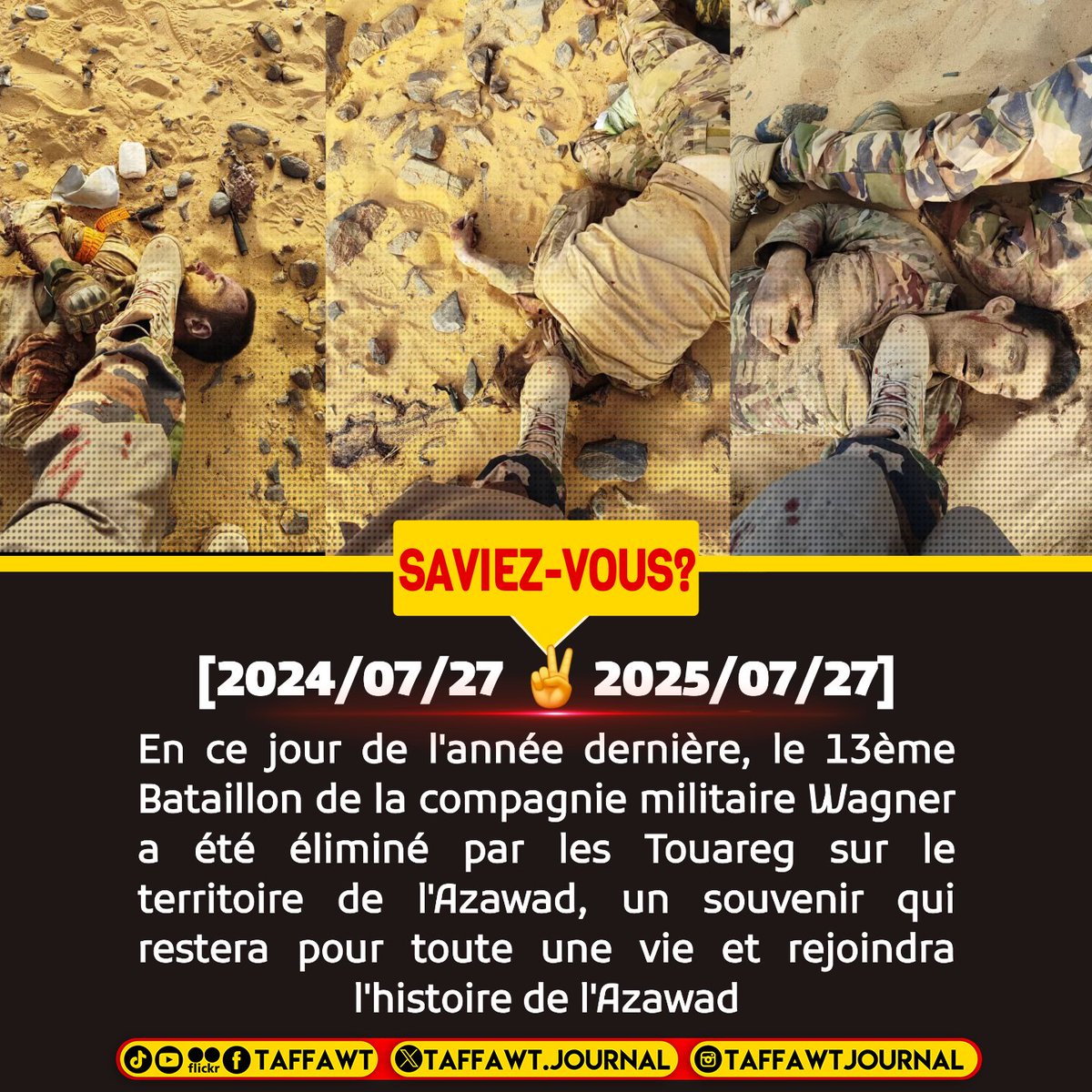 TaffawtJournal's tweet image. [2024/07/27   ✌️ 2025/07/27]
EN CE JOUR DE L&apos;ANNÉE DERNIÈRE, LE 13ÈME BATAILLON DE LA COMPAGNIE MILITAIRE WAGNER A ÉTÉ ÉLIMINÉ PAR LES TOUAREG SUR LE TERRITOIRE DE L&apos;AZAWAD, UN SOUVENIR QUI RESTERA POUR TOUTE UNE VIE ET REJOINDRA L&apos;HISTOIRE DE
L&apos;AZAWAD
#Wagner
#AZAWAD