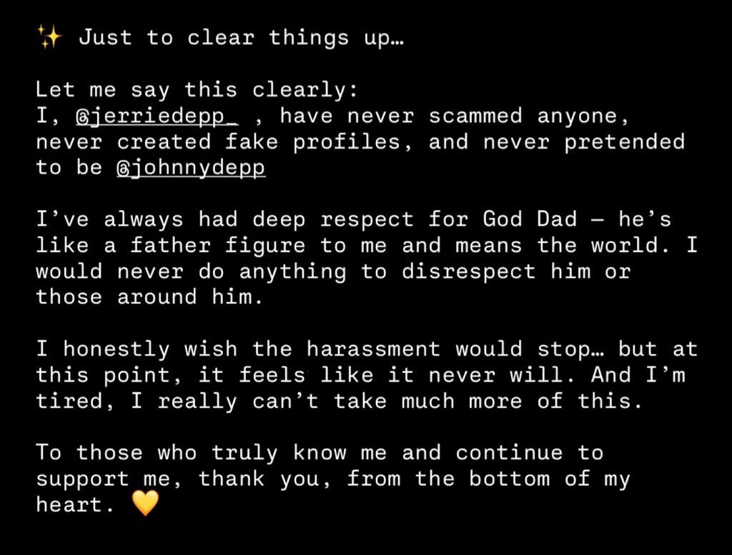 JerrieDepp's tweet image. I know I don’t owe anyone an explanation, but the false accusations and constant harassment have really pushed me to my limit.