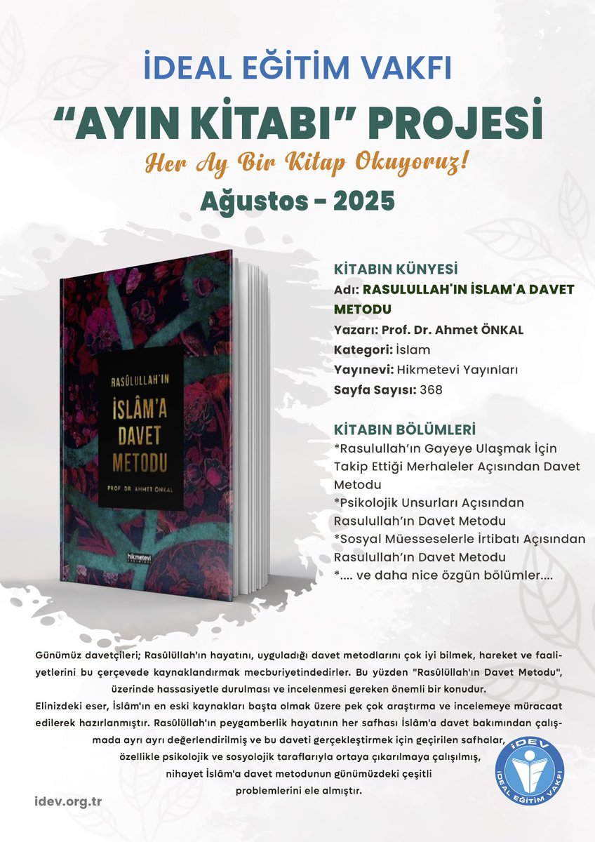 İDEAL EĞİTİM VAKFI "AYIN KİTABI" PROJESİ Her Ay Bir Kitap Okuyoruz! Ağustos 2025
RASULULLAH'IN İSLAM'A DAVET METODU
Yazarı: Prof. Dr. Ahmet ÖNKAL

#AyınKitabı #İdealEğitimVakfı #İDEV #Ağustos2025 #HerAyBirKitap #AhmetÖNKAL #RasulullahınİslamaDavetMetodu
#Rasulullah #İslam #Davet