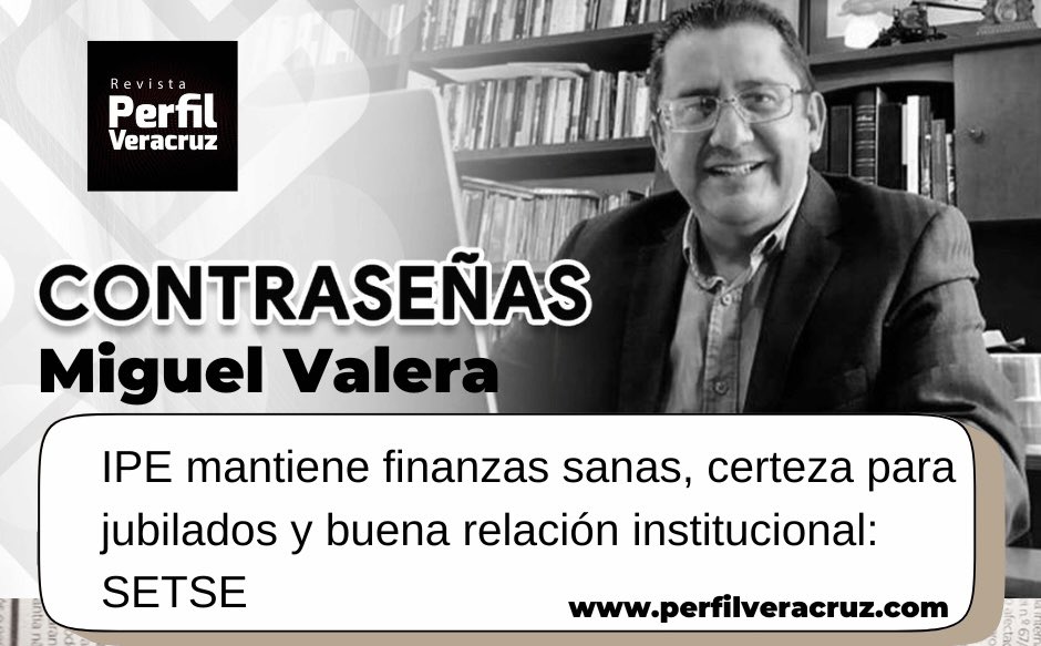 📇 CONTRASEÑAS | <a href="/MValeraH/">Miguel Valera</a> 
✍🏼 IPE, con finanzas sanas y una Reserva Técnica de 3mmdp: SETSE
+La institución da certeza a jubilados y pensionados, indica líder magisterial. 
+Buena relación con las autoridades que encabeza Luis Octavio Hernández, asevera.
perfilveracruz.com/columna/contra…