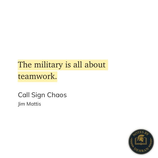 DehranNotes's tweet image. 1/ “The military is all about teamwork.”  

Mattis reminds us that success, on or off the battlefield, depends on collective effort rather than individual heroics.