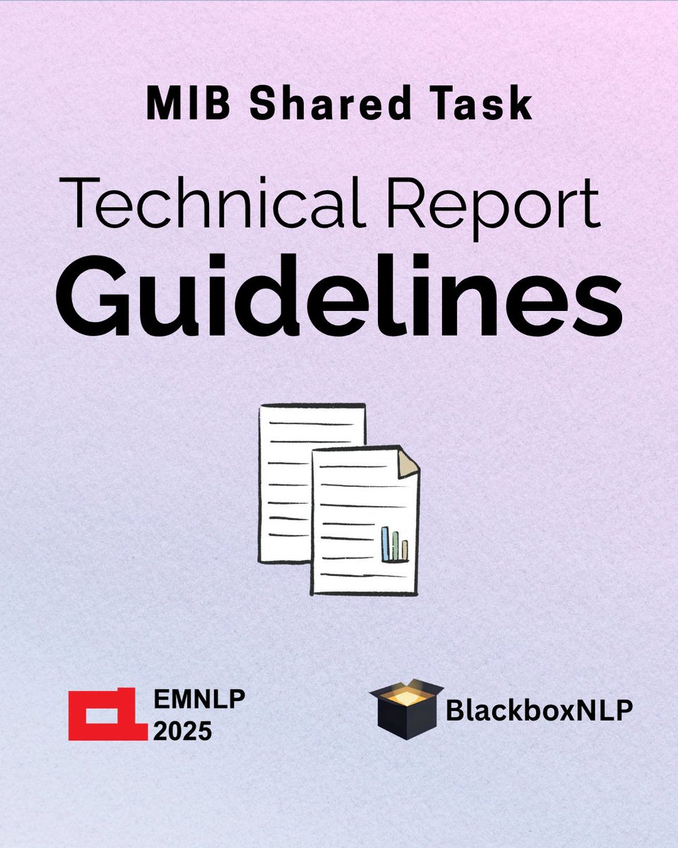 📝 Technical report guidelines are out!

If you're submitting to the MIB Shared Task at #BlackboxNLP, feel free to take a look to help you prepare your report: blackboxnlp.github.io/2025/task/