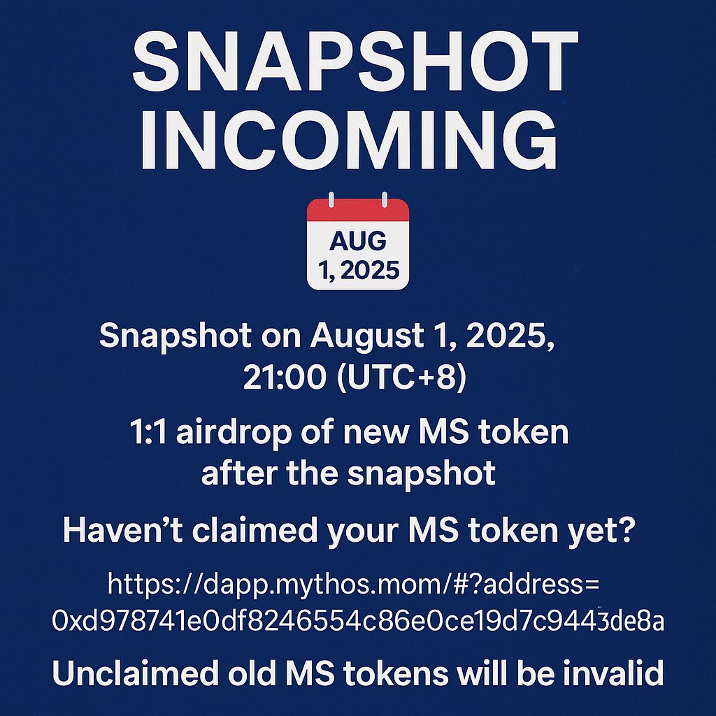 🚨Important Announcement🚨
We're taking a snapshot on Aug 1st, 2025 at 21:00 (UTC+8).
All addresses holding MS tokens by then will receive a 1:1 airdrop of the new MS token.
⏳ Haven’t claimed your MS yet?
👉 Claim now at: dapp.mythos.mom/#/?address=0xd…
⚠️ Old MS tokens not claimed