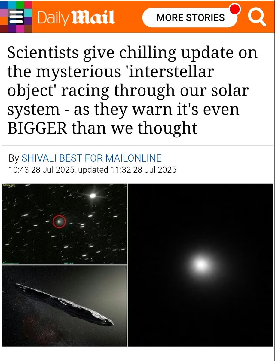 🚨 BREAKING - Update - According to Scientists, the alleged "Hostile Insterstellar Object" 3I/ATLAS that fear mongered and deemed to be an Alien spacecraft that heading towards Earth is even bigger than they thought - Daily Mail

My verdict - According to the data this object has