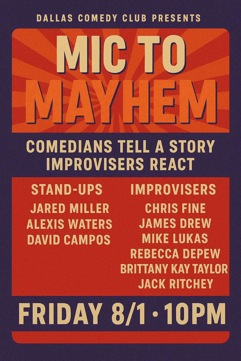 🎤 Mic to Mayhem is back!
Comedians tell a story.
Improvisers react with chaos.
Standups: Jared Miller, Alexis Waters, David Campos
Improvisers: Chris Fine, James Drew, Mike Lukas, Rebecca Depew, Brittany Kay Taylor, Jack Ritchey
📍 Dallas Comedy Club
🗓️ Friday 8/1 ⏰ 10PM
