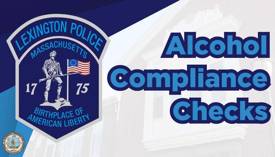 In the coming weeks, the Lexington Police Department, in cooperation with the Massachusetts Alcoholic Beverages Control Commission, will conduct alcohol compliance checks at local establishments licensed to sell alcohol.
Read more about these checks: lexingtonma.gov/CivicAlerts.as…