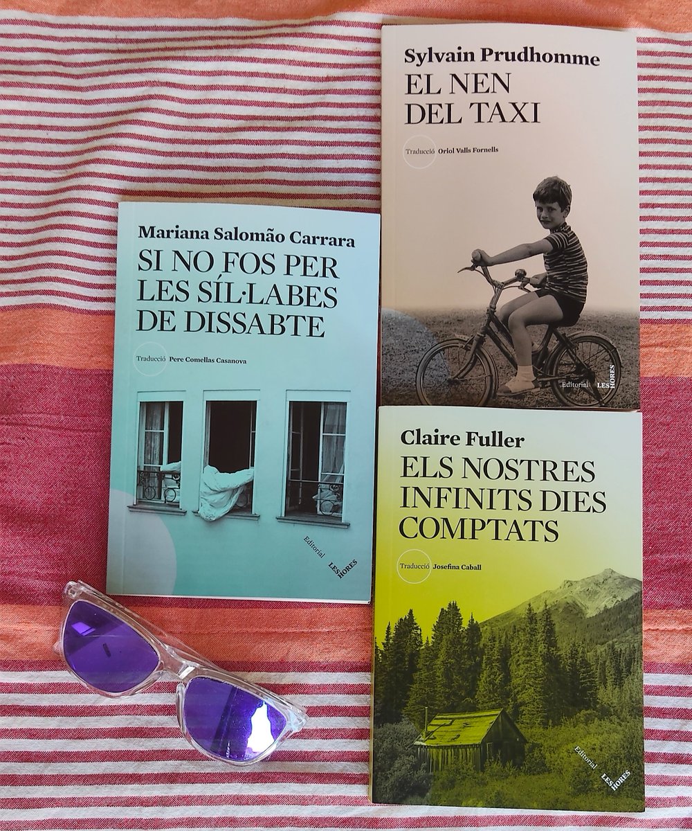 😎 Passa l'estiu amb Les Hores
📘Si no fos per les síl·labes de dissabte, de Mariana Salomão Carrara
📗Els nostres infinits dies comptats, de Claire Fuller
📙El nen del taxi, de Sylvain Prudhomme
editorialleshores.com