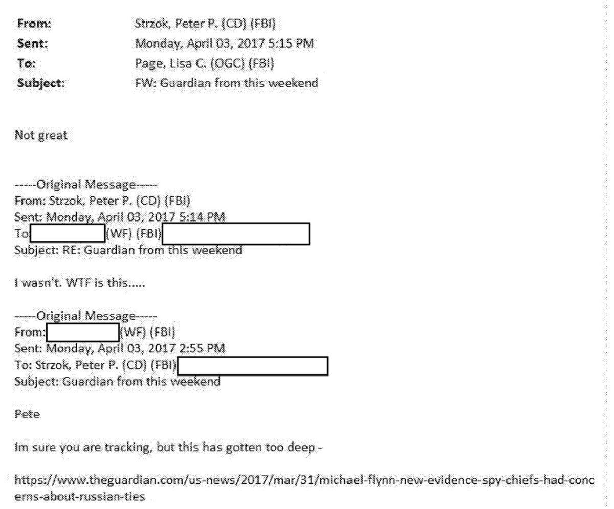 “WTF is this,” Strzok wrote after receiving the article about me and Gen Flynn. 

The fake article in a British newspaper was placed by the CIA operative Stef Halper and Christopher Steele and exposed the FBI investigation into Gen Flynn which was based on false "evidence" by