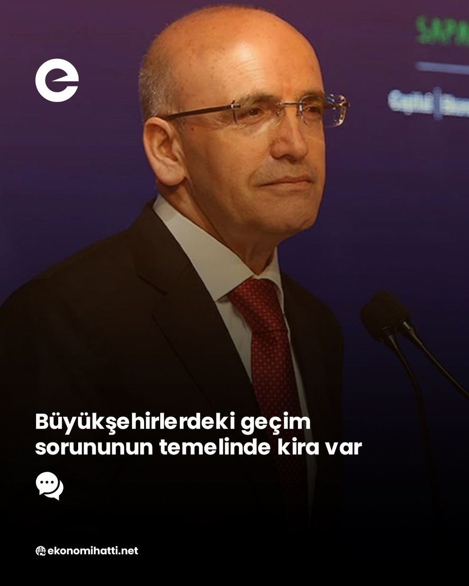 ⭕️ Hazine ve Maliye Bakanı Mehmet Şimşek: Büyükşehirlerdeki geçim sorununun temelinde kira var