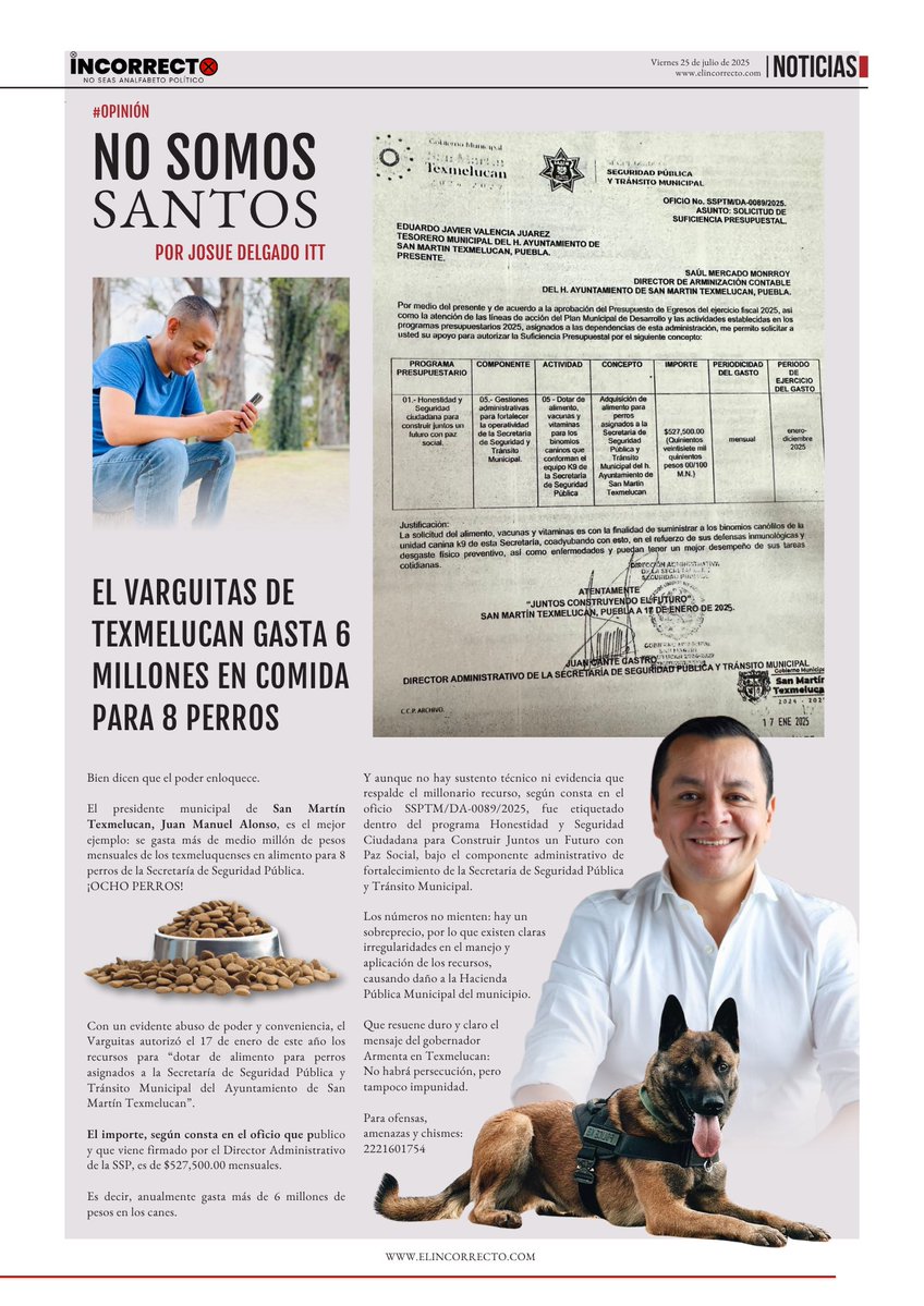 elincorrectosoy's tweet image. 🐕💸 ¡6 MILLONES EN CROQUETAS! $527,500.00 pesos al mes para alimentar a 8 perros. No es un chiste: es dinero público de San Martín Texmelucan. En su columna, @josueitt revela que el alcalde @JuanMa_AlonsoR aprobó este recurso sin sustento técnico. El oficio circula en…