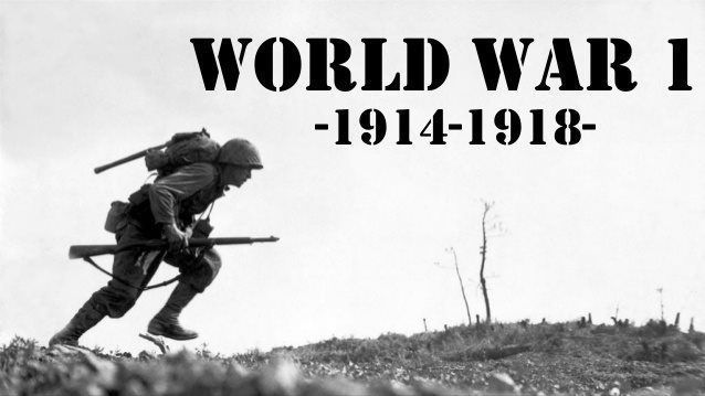 World War I (July 28, 1914 – November 11, 1918)