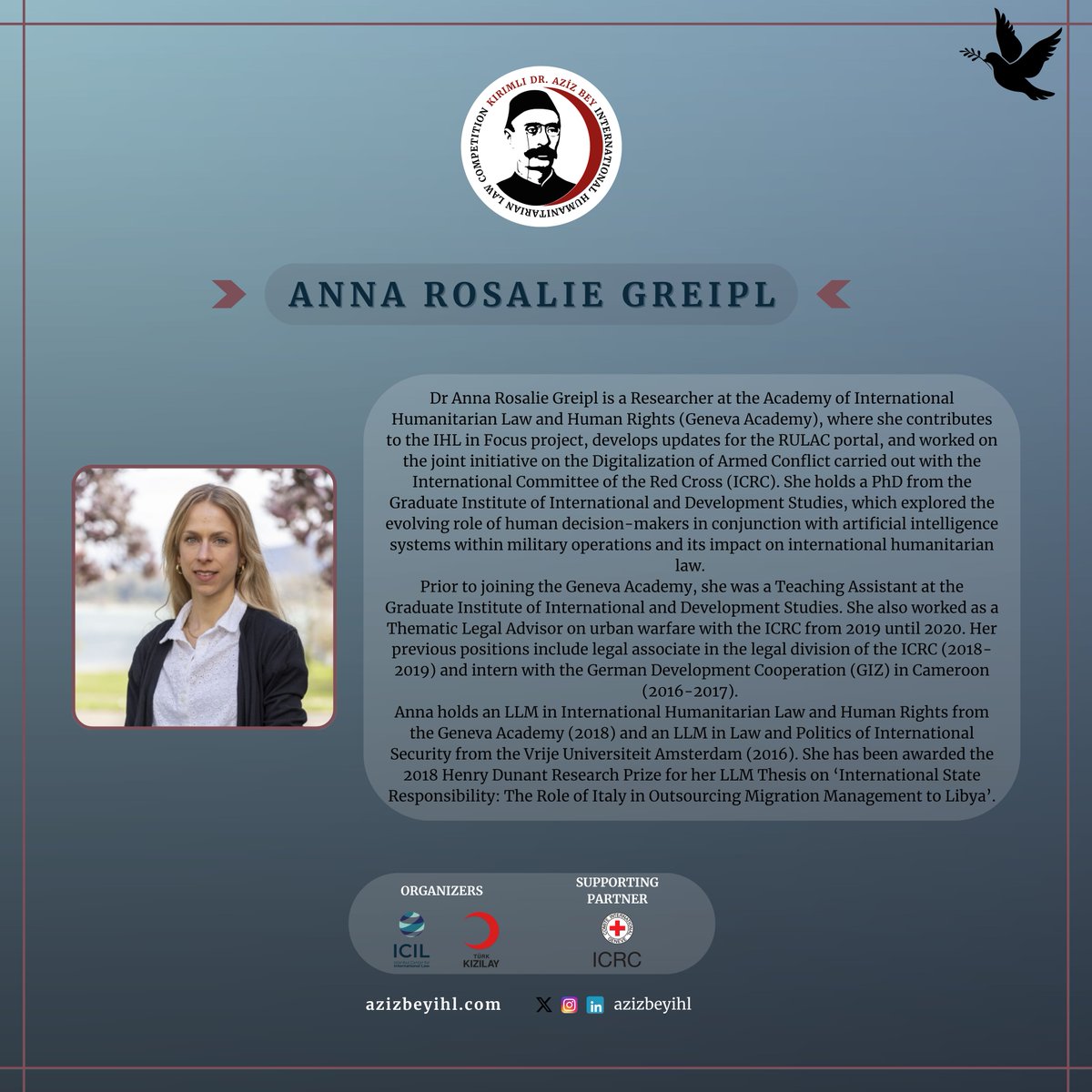 Kırımlı Dr. Aziz Bey IHL Competition (@azizbeyihl) on Twitter photo <a href="/IstanbulCIL/">Istanbul Center for International Law</a> <a href="/Kizilay/">Türk Kızılay</a> <a href="/RedCrescent/">Türk Kızılay International</a> We are delighted to announce that Anna Rosalie Greipl will deliver a lecture at the 5th edition of the Kırımlı Dr Aziz Bey.
For more information and applications, please visit our website: azizbeyihl.com <a href="/IstanbulCIL/">Istanbul Center for International Law</a> <a href="/Kizilay/">Türk Kızılay</a> <a href="/RedCrescent/">Türk Kızılay International</a> We are delighted to announce that Anna Rosalie Greipl will deliver a lecture at the 5th edition of the Kırımlı Dr Aziz Bey.
For more information and applications, please visit our website: azizbeyihl.com