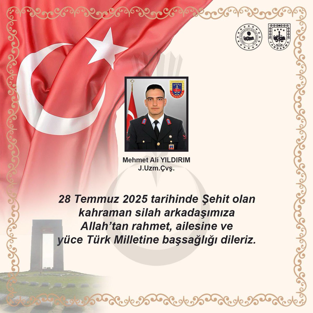 Başımız sağ olsun🇹🇷

Şırnak İl Jandarma Komutanlığı emrinde görevli J.Uzm.Çvş. Mehmet Ali YILDIRIM, icra edilen bir operasyonda kayalık bölgeden iniş yapıldığı sırada ağır şekilde yaralanmış, kaldırıldığı hastanede yapılan tüm müdahalelere rağmen kurtarılamayarak Şehit olmuştur.