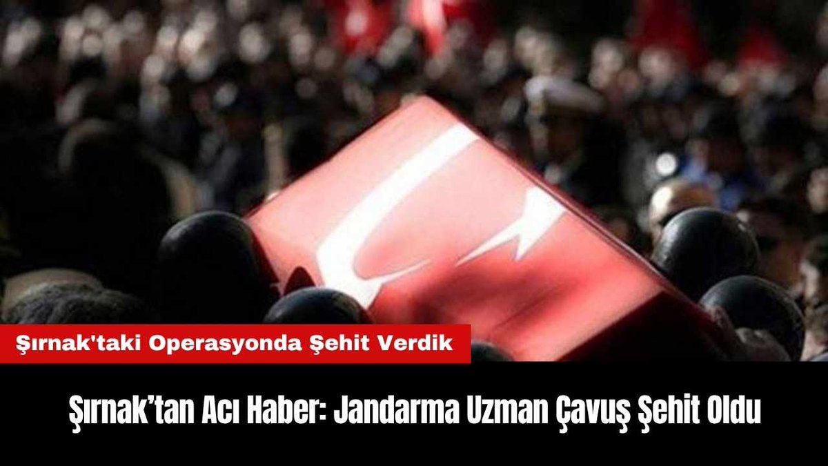 Şırnak’tan Acı Haber: Jandarma Uzman Çavuş Şehit Oldu akdenizgercek.com.tr/sirnaktan-aci-…