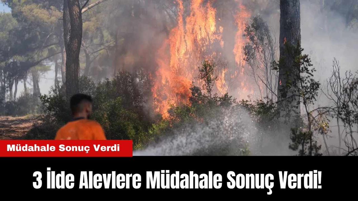 3 İlde Alevlere Müdahale Sonuç Verdi! akdenizgercek.com.tr/3-ilde-alevler…