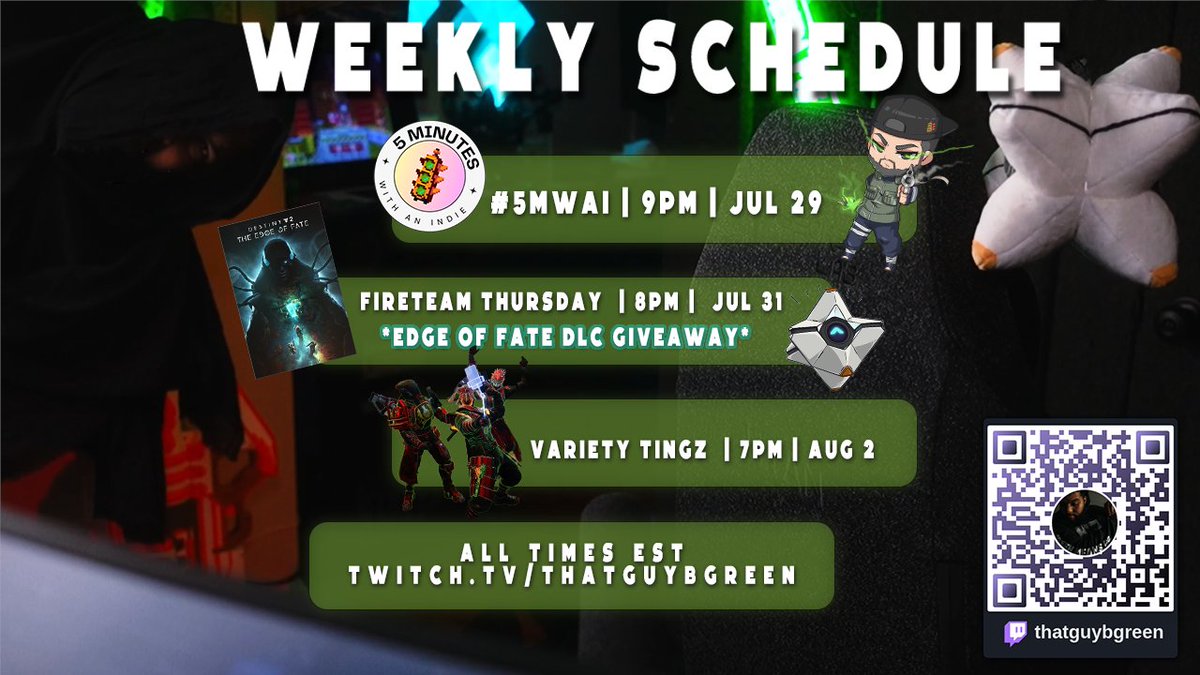 thatguybgreen's tweet image. Weekly #Stream Schedule for 7/28-7/3
Tues: #5MinutesWithanIndie #magearena
Thurs: Fireteam Thursday #D2TheEdgeOfFate
Sat: Variety Tingz
We'll be having a #giveaway for a copy of @DestinyTheGame newest DLC "Edge Of Fate" for any platform!
twitch.tv/thatguybgreen