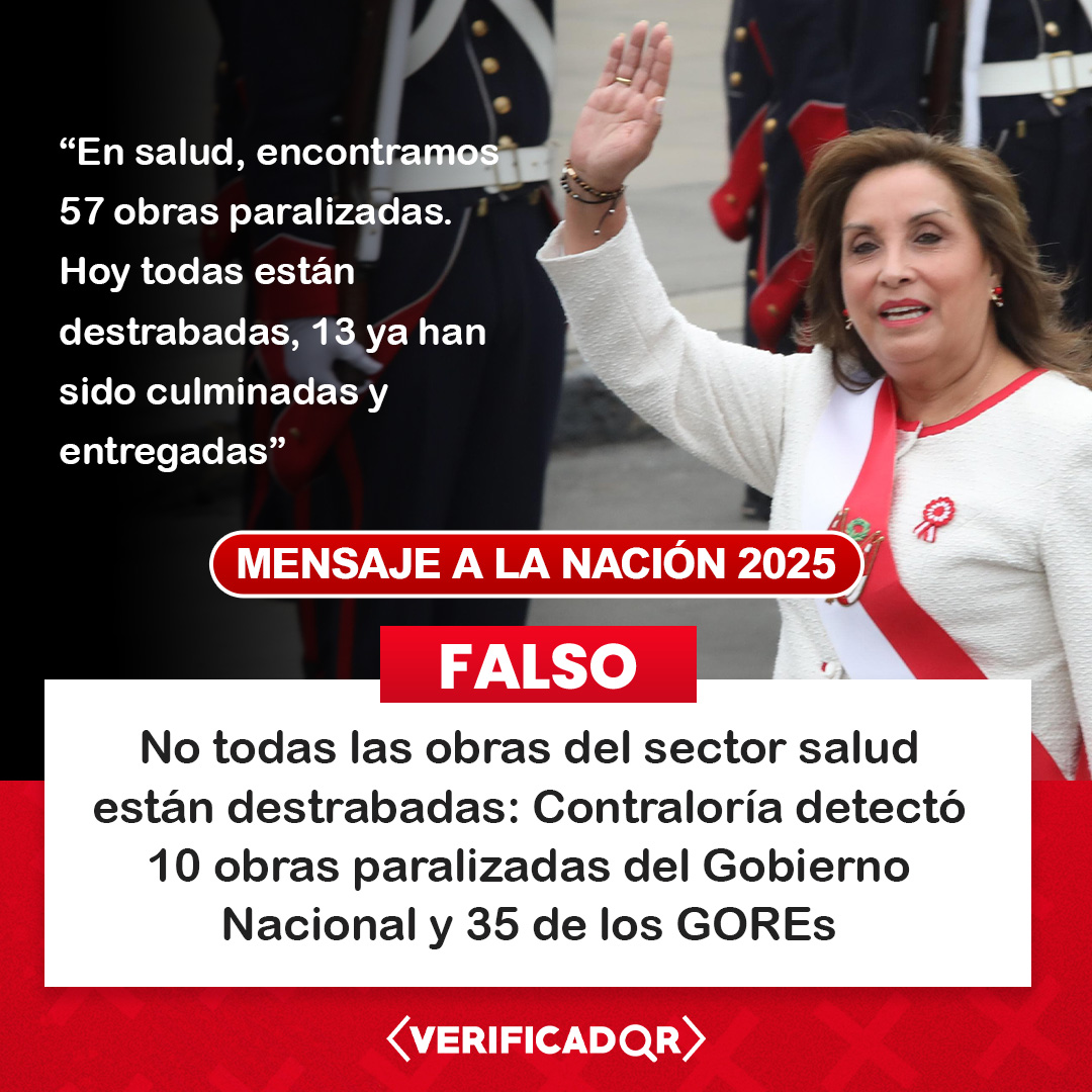 🔍En su último discurso presidencial del 28 de julio de 2025, Dina Boluarte afirmó que todas las obras del sector salud fueron destrabadas. No obstante, es falso. La Contraloría detectó que 10 obras de dicho sector siguen sin construir por parte del Gobierno Nacional.