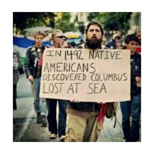 In 1492, Native Americans discovered Christopher Columbus lost at sea. HIS-STORY