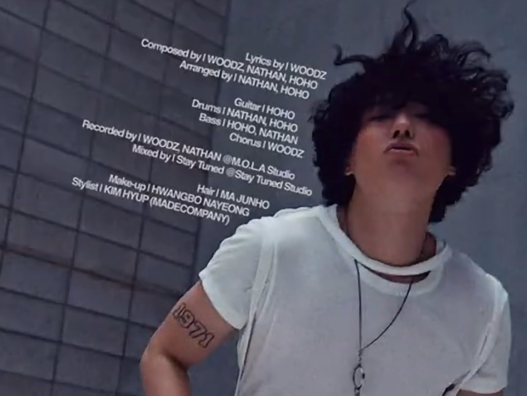 작사 I WOODZ
작곡 I WOODZ, NATHAN, HOHO 
편곡 I NATHAN, HOHO
기타 I HOHO 
드럼 I NATHAN, HOHO 
베이스 I HOHO, NATHAN
코러스 I WOODZ
헤어 I MA JUNHO
녹음 I WOODZ, NATHAN @M.O.LA Studio
믹스 I Stay Tuned @Stay Tuned Studio