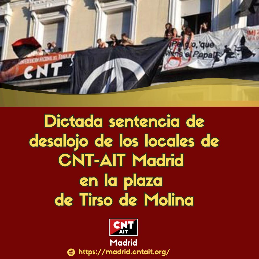 [Urgente] Dictada sentencia de desalojo de los locales de CNT-AIT Madrid en la plaza de Tirso de Molina:
Un juzgado nos solicita, a petición de la  CNT-CIT, el desalojo de los históricos locales de Tirso de Molina.
 madrid.cntait.org/dictada-senten…