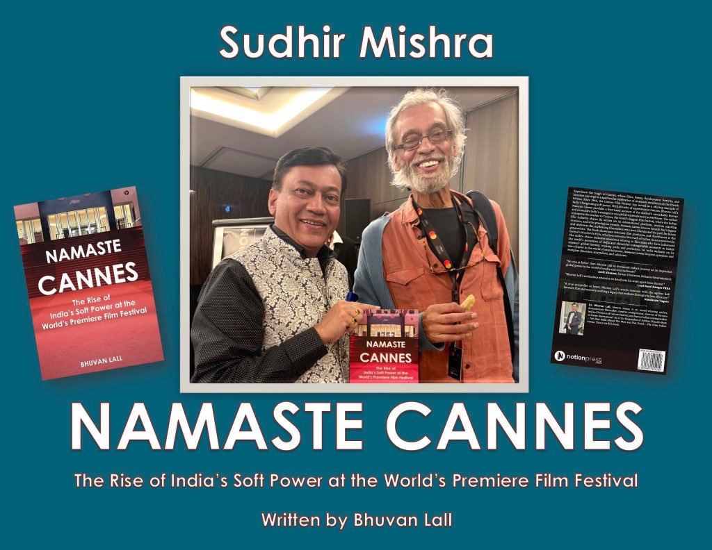 Sudhir Mishra - Bhuvan Lall’s Namaste Cannes is a terrific book - it does a great job of projecting Indian cinema to the rest of the world… thank you seriously from our side - from the side of Indian filmmakers and the film fraternity for doing this incredible job #Cannes