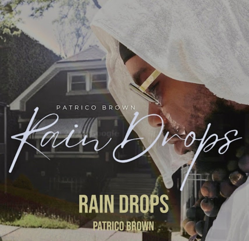 Patrico Brown X Never of Crucial Conflict New Release titled
-I Wonder-  off the RAIN DROPS Album by: Patrico Brown
