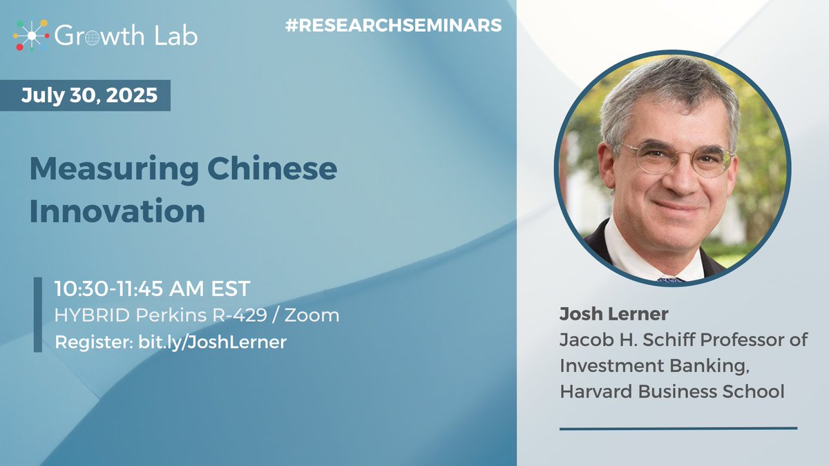 Harvard's Growth Lab (@harvardgrwthlab) on Twitter photo 📢 Register now for our next research seminar, Measuring Chinese Innovation:
🗓️ Wednesday, July 30, 2025
🕥 10:30-11:45 AM
📍 R-429, HKS and Zoom
Josh Lerner, Jacob H. Schiff Professor of Investment Banking at <a href="/HarvardHBS/">Harvard Business School</a>, will discuss his papers "Creating the China Patent 📢 Register now for our next research seminar, Measuring Chinese Innovation:
🗓️ Wednesday, July 30, 2025
🕥 10:30-11:45 AM
📍 R-429, HKS and Zoom
Josh Lerner, Jacob H. Schiff Professor of Investment Banking at <a href="/HarvardHBS/">Harvard Business School</a>, will discuss his papers "Creating the China Patent
