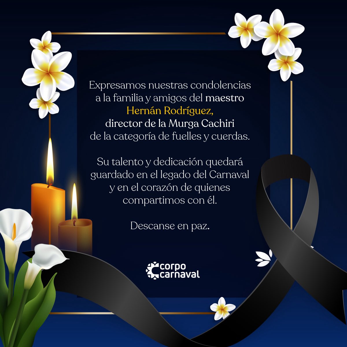 🙏 Lamentamos profundamente el fallecimiento del maestro Hernán Rodríguez, director de la Murga Cachiri, de la categoría de fuelles y cuerdas.

🕊️Reconocemos y exaltamos su valioso aporte al fortalecimiento del Carnaval de Negros y Blancos.