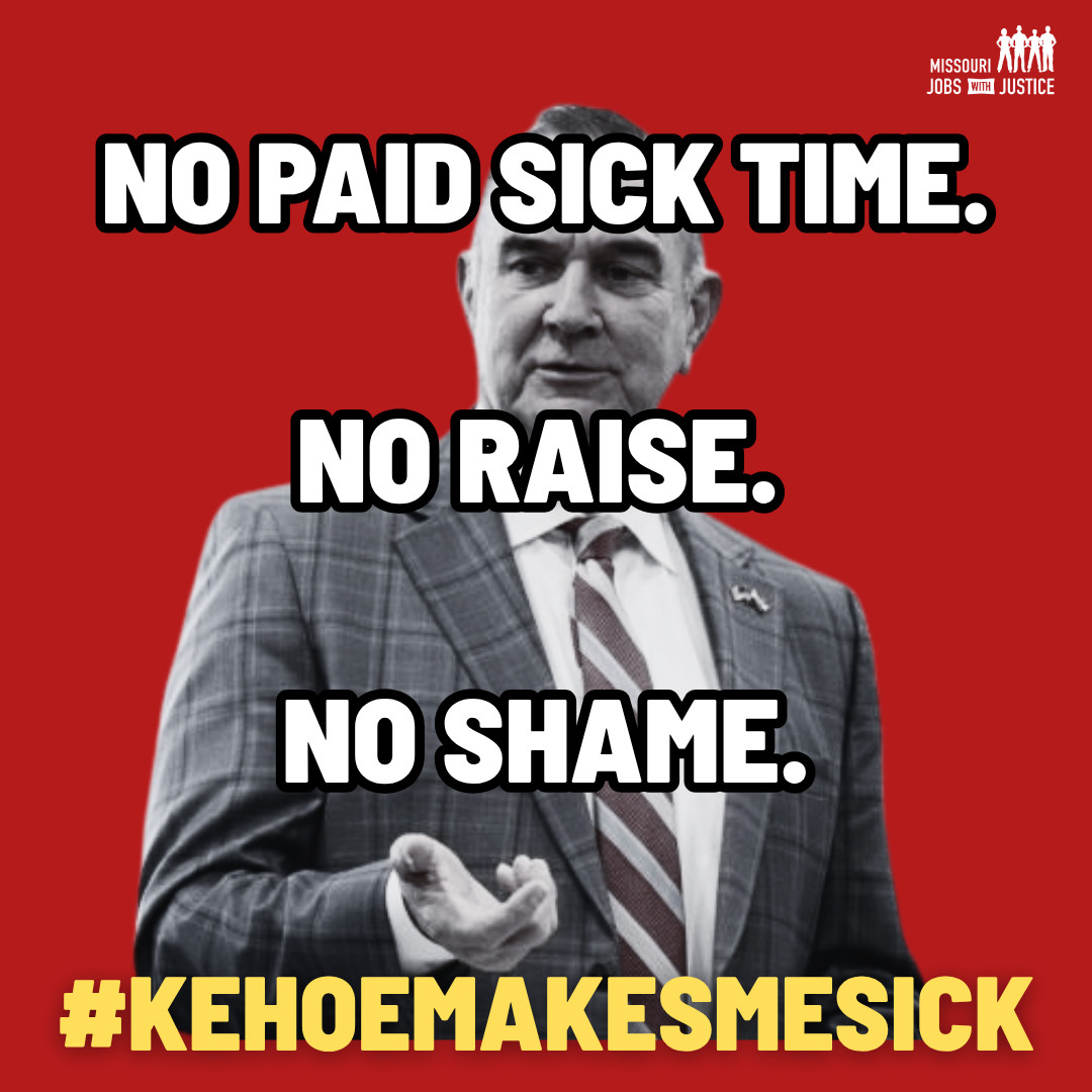 MO Jobs with Justice Voter Action (bsky:@mojwjva) (@mojwj) on Twitter photo 📢 Right now, in Springfield, while <a href="/GovMikeKehoe/">Governor Mike Kehoe</a>, toasts it up with big business, we're outside demanding better.
He helped kill #paidsick time and freeze wages — and now they’re celebrating?
Retweet this post and tell him how you feel!
#KehoeMakesMeSick #moleg 📢 Right now, in Springfield, while <a href="/GovMikeKehoe/">Governor Mike Kehoe</a>, toasts it up with big business, we're outside demanding better.
He helped kill #paidsick time and freeze wages — and now they’re celebrating?
Retweet this post and tell him how you feel!
#KehoeMakesMeSick #moleg