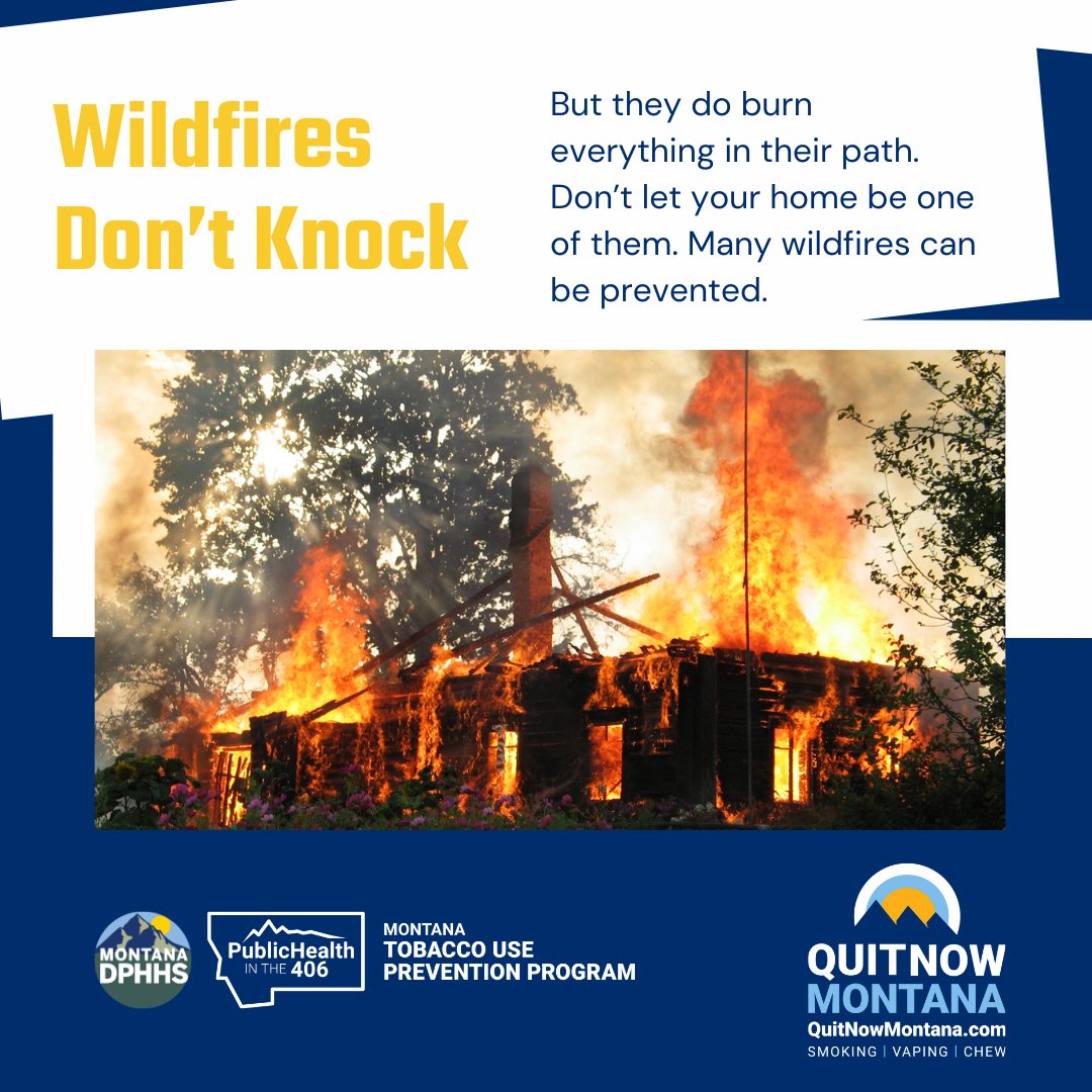 In 2023, wildfires in Montana destroyed 68 structures and burned 113,908 acres. Quitting smoking isn’t just a personal choice; it’s a powerful way to help protect your home, your community, and the land we all share. Learn more about Montana's wildfire history and how quitting