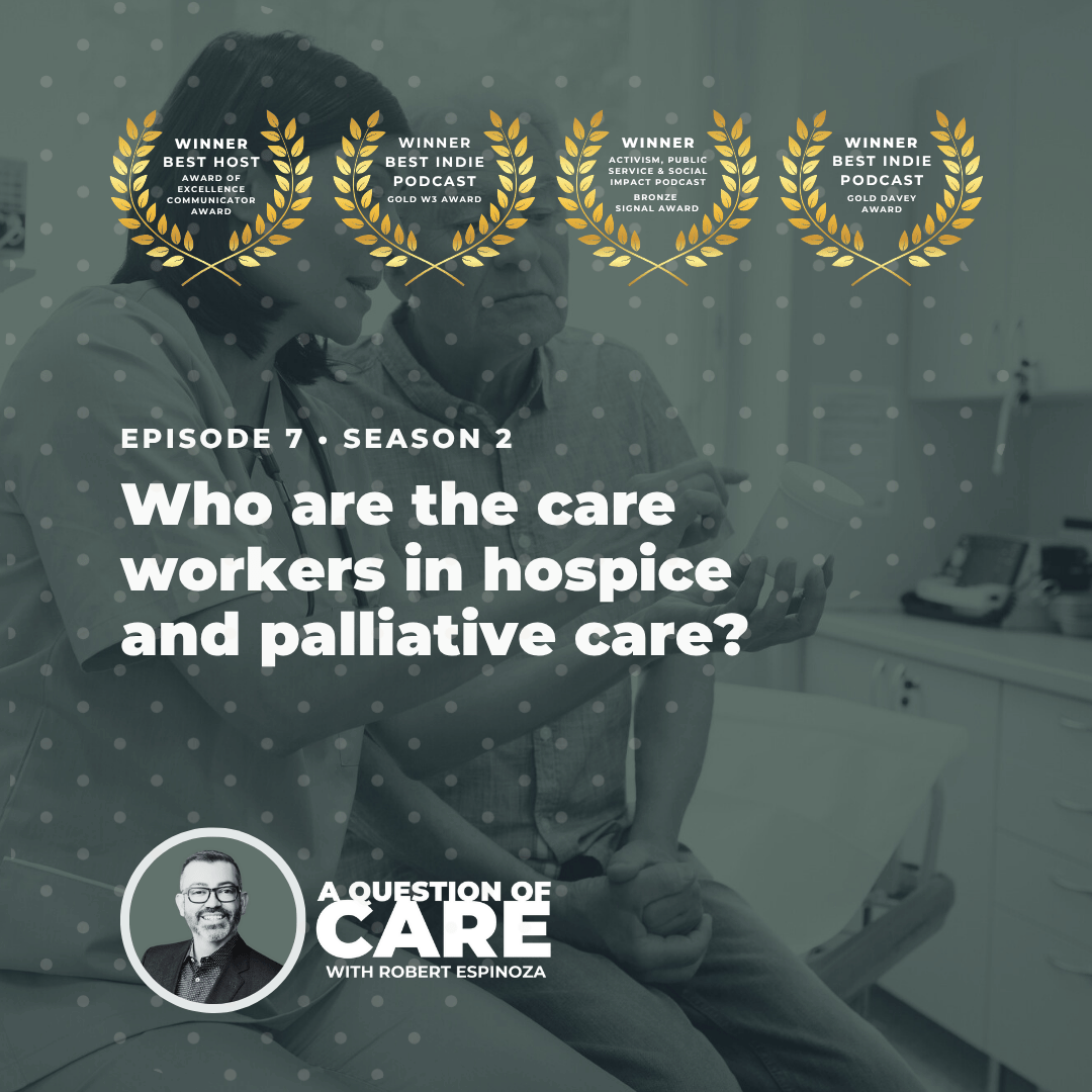 _RobertEspinoza's tweet photo. Without care workers, dignity is harder to come by when dealing with a serious illness.
In episode 7 of this season of #AQuestionOfCare, I speak with @BrynnBHealth @CAPCpalliative about strengthening the care workforce in palliative care.
Listen here: https://t.co/xjjo7p8crh https://t.co/Ai1gfKAlmS