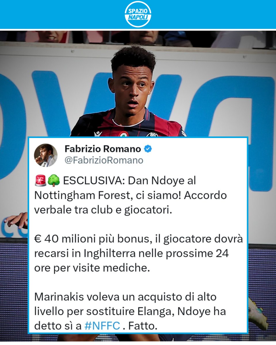 Spazio_Napoli's tweet image. Arrivano conferme: sfuma definitivamente Dan Ndoye ❌
Nottingham Forest e Bologna avrebbero trovato l'accordo per il trasferimento dell'esterno offensivo 🤝🏻
Stando a quanto riportato da Fabrizio Romano il club inglese sborserà 40 milioni di euro più bonus. Il Napoli virerà…