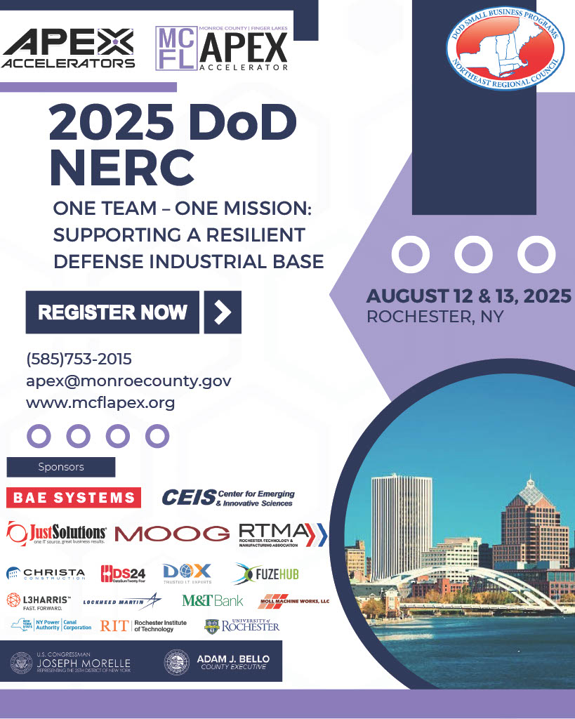 We are proud to be a sponsor of the 2025 DoD Northeast Regional Council (NERC) Conference and Matchmaker  on August 12 and 13, 2025, in Rochester, NY.  

Our Small Business Office will be attending and looks forward to meeting prospective suppliers! We hope to see you there.