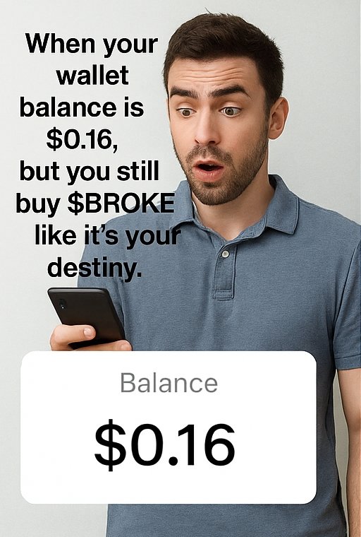 mrbrokeonsol's tweet photo. When your wallet says $0.16 but your heart says “Buy the dip.”

That’s called $BROKE energy.

https://t.co/In3y37zNON
#MemeCoin #Solana #BROKEcoin https://t.co/xcmiSU0zrf
