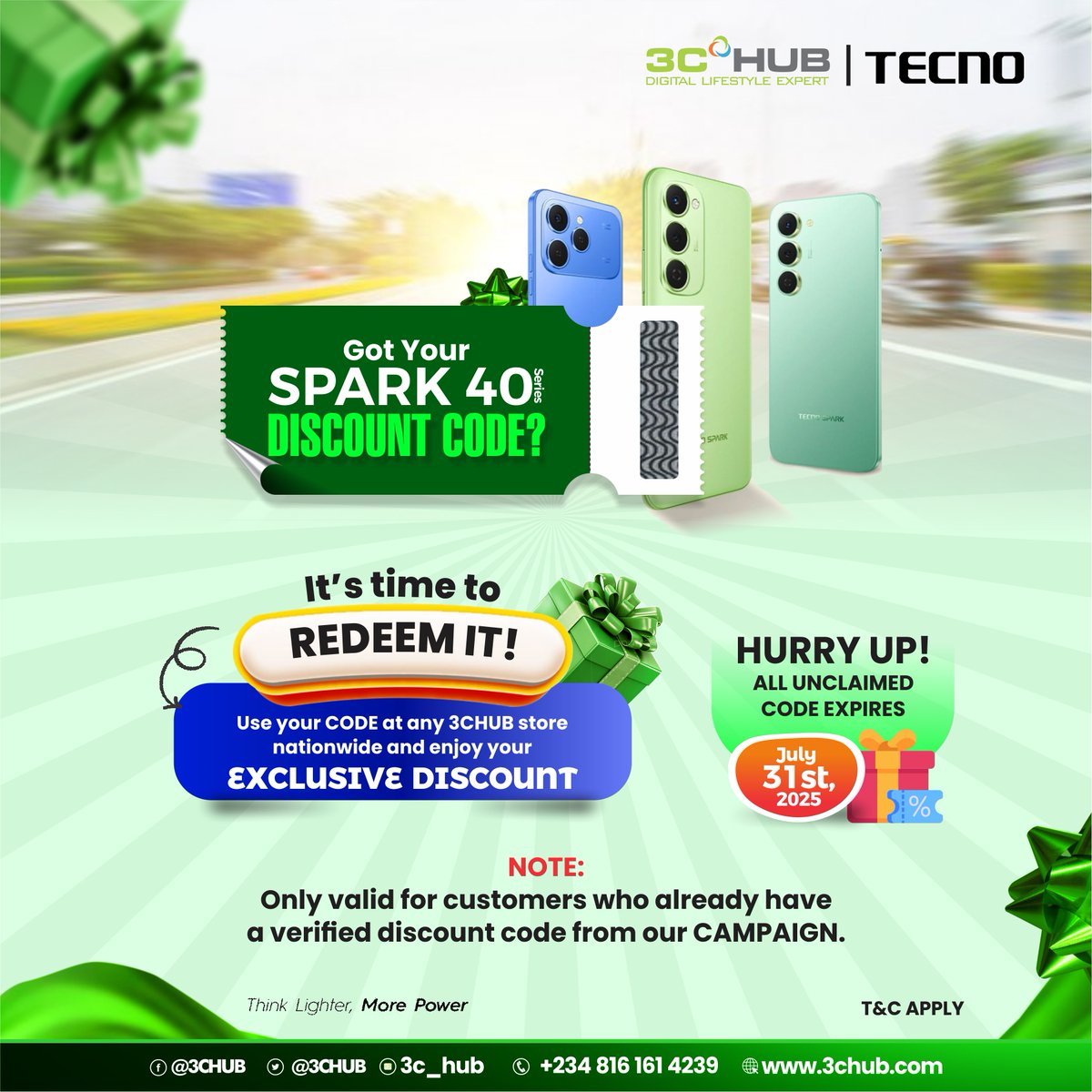 Have a SPARK 40 ₦5,000 discount code?

Redeem it at any 3CHUB store before July 31st!

No code = No discount. No delay.

#3CHUBPromo #LastChance #Spark40Deal