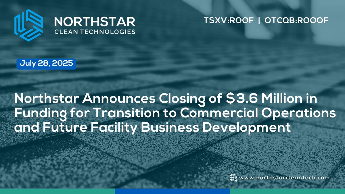 NStarCleanTech's tweet image. Northstar $ROOF.V | $ROOOF Announces Closing of $3.6 Million in Funding for Transition to Commercial Operations and Future Facility Business Development

▶️ Full Release: hubs.li/Q03z5WwN0
