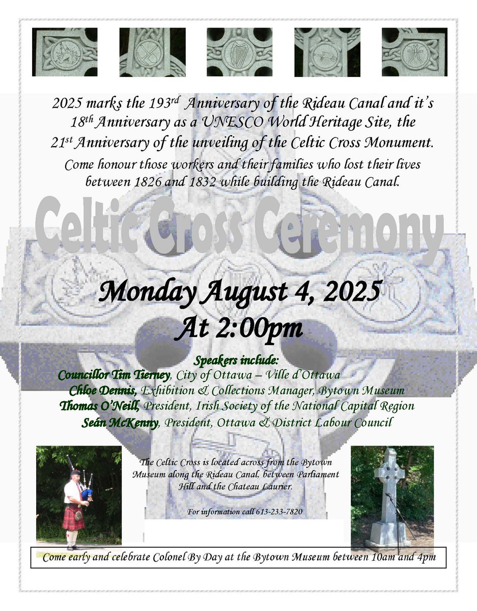 If in Ottawa this upcoming holiday Monday August 4th we will be holding the annual Celtic Cross Ceremony (1st lock) in remembrance of those workers and their families who died building the Rideau Canal between 1826-1832. Everyone is invited.