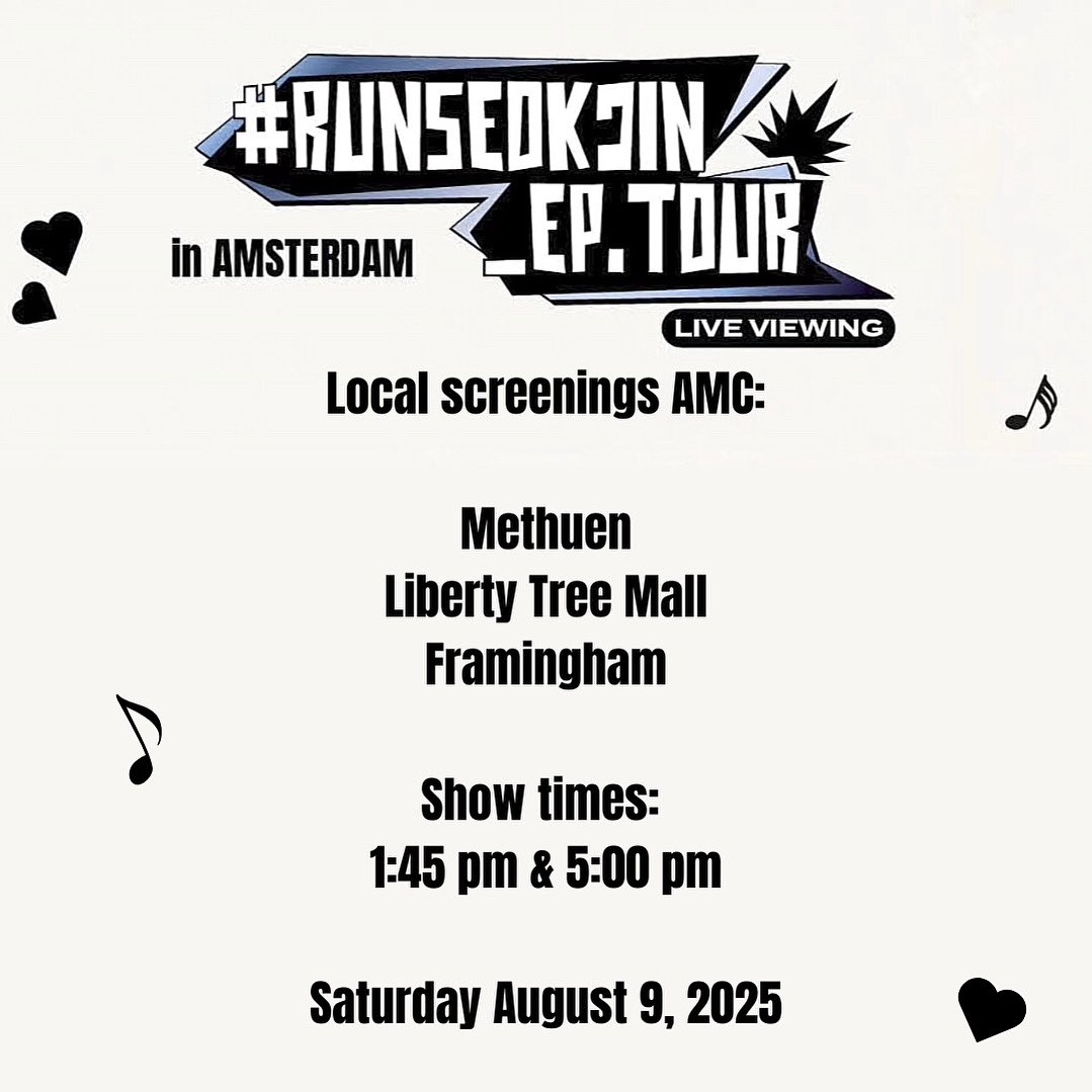 #runseokjin_ep_tour live viewing in MA on August 9, 2025
Local screenings including:
Methuen
Liberty Tree Mall
Framingham 

Will you be there?

#BTS