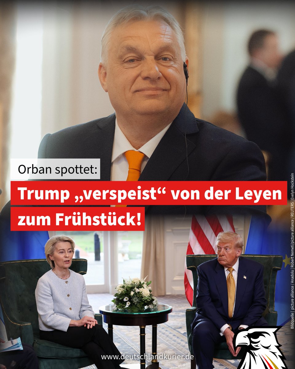 Orban spottet: Trump „verspeist“ von der Leyen zum Frühstück!

Ungarns Regierungschef Viktor Orban rechnet scharf mit der EU ab – und zieht besonders über Kommissionspräsidentin Ursula von der Leyen her. Hintergrund ist die neue Zolleinigung mit den USA. Im ungarischen Fernsehen
