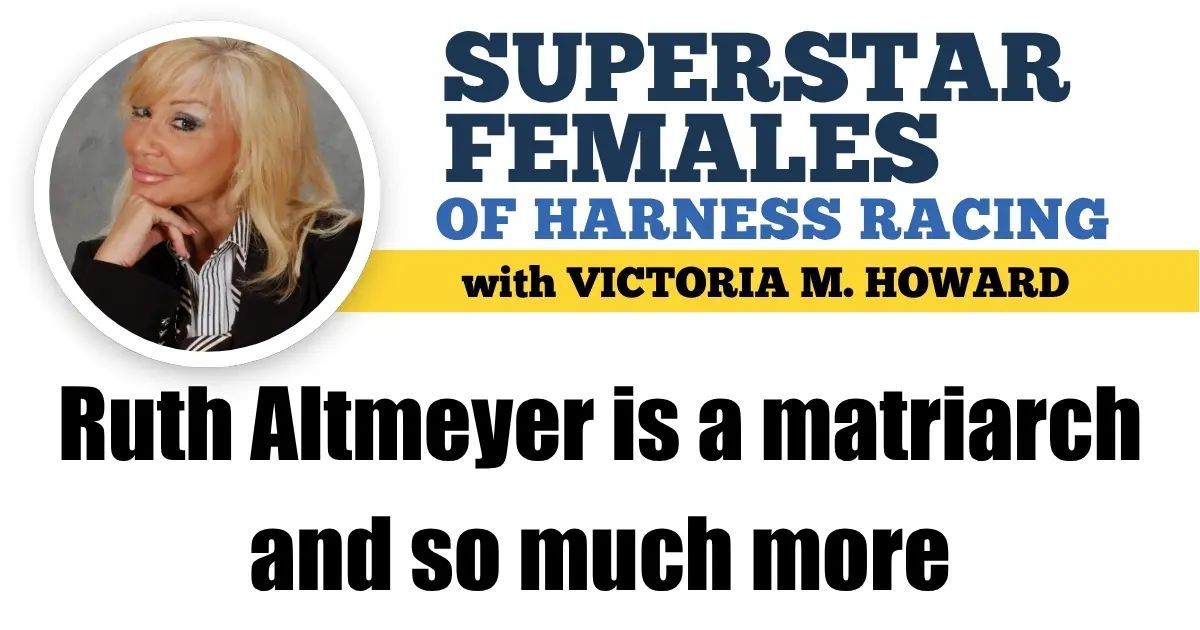 HarnessUpdate's tweet image. Howard: Ruth Altmeyer is a matriarch and so much more
buff.ly/fUlDNW1
... Subscribe to HRU - for free - today at buff.ly/2JEfULa