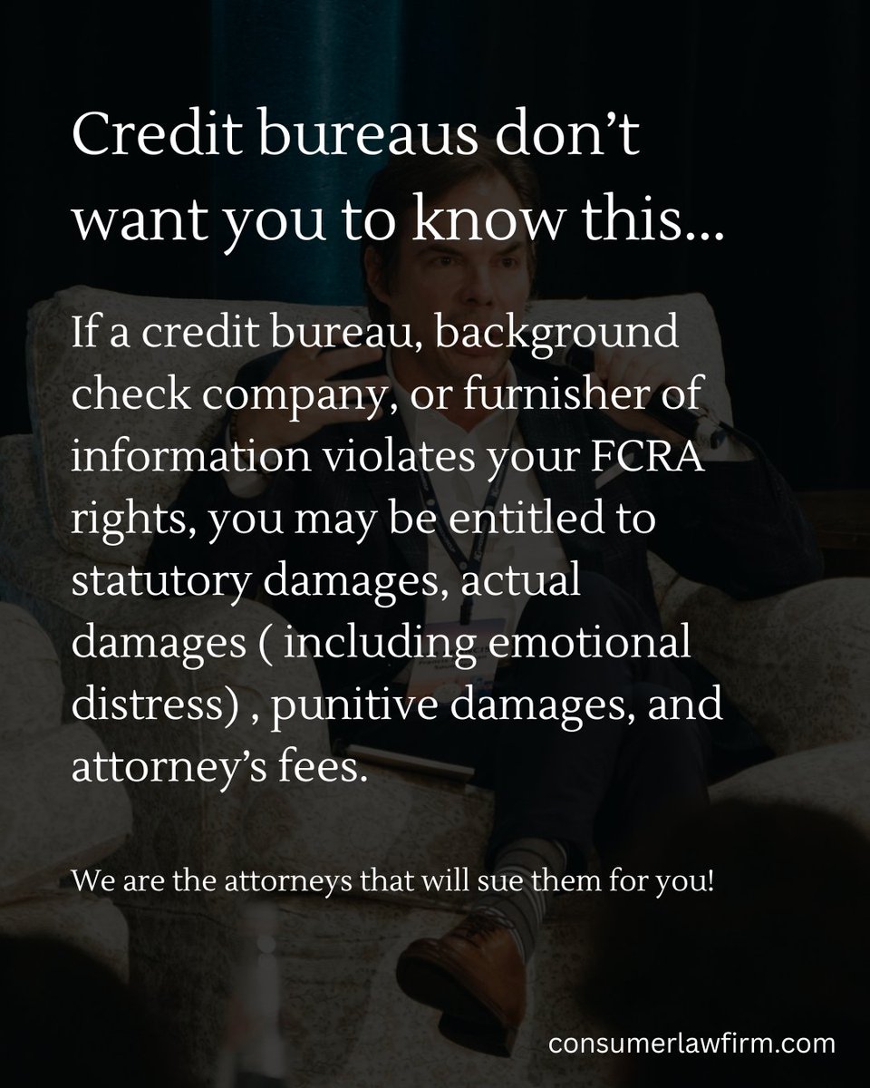 ConsumerLawCRP's tweet photo. Credit bureaus don’t want you to know this... If a credit bureau, background check company violates your FCRA rights, you may be entitled to statutory damages, actual damages ( including emotional distress) , punitive damages, and attorney’s fees. https://t.co/QKqsLN0Kaz